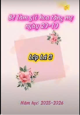 Bé làm giỏ hoa tặng Mẹ ngày 20/10 (Lá 3)